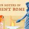 Four sisters in Ancient Rome – Ray Laurence