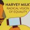 Harvey Milk’s radical vision of equality – Lillian Faderman