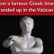 How a famous Greek bronze ended up in the Vatican