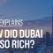 How did Dubai get so rich? | CNBC Explains