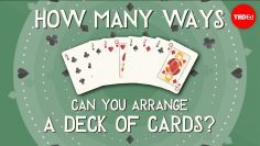 How many ways can you arrange a deck of cards? – Yannay Khaikin