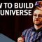 How to Build the Universe – with Ben Still