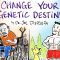 How to Change Your Genetic Destiny – Joe Dispenza