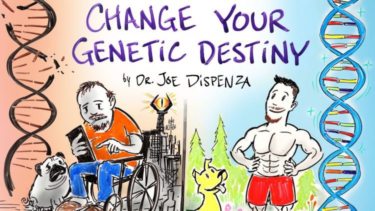 How to Change Your Genetic Destiny – Joe Dispenza