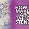 How To Make A Big Tattoo Stencil