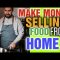 How to make money selling food from home : Start Selling Food From Your HOUSE!