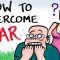 How to Overcome Fear