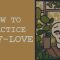 How To Practice Self Love