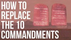 How to Replace the 10  Commandments