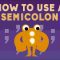 How to use a semicolon – Emma Bryce