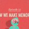 How We Make Memories: Crash Course Psychology #13