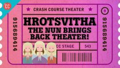 Hrotsvitha, Hildegard, and the Nun who Resurrected Theater: Crash Course Theater #9