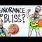 Is Ignorance Bliss?