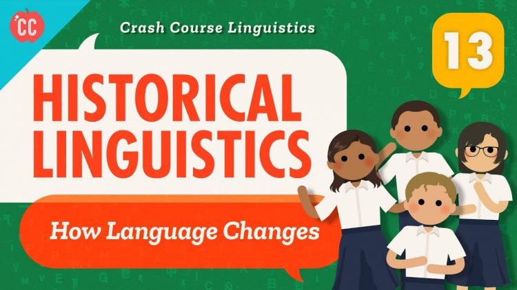 Language Change and Historical Linguistics: Crash Course Linguistics #13