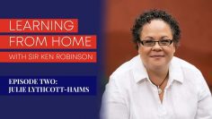 Learning from Home with Sir Ken Robinson – 插曲 2 with Julie Lythcott-Haims and Kate Robinson