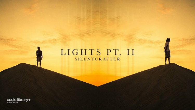 Lights pt. II — SilentCrafter | Background Music | Audio Library Release