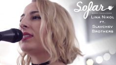 Lina Nikol ft. Slavchev Brothers – Your Love | Sofar Sofia