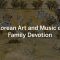 Look & Listen: Korean Art and Music of Family Devotion