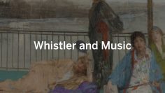 Look & Listen: Whistler and Music, Brian Ganz, piano, with Kerry Roeder