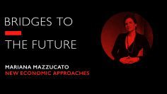 Mariana Mazzucato on New Economic Approaches