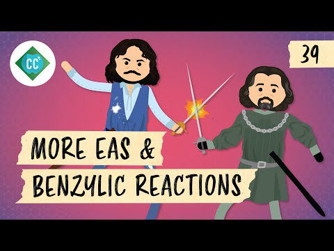 More EAS & Benzylic Reactions: Crash Course Organic Chemistry #39