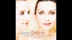 Natalie Dessay, Emmanuelle Haim – Handel – Delirio