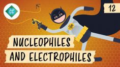 Nucleophiles and Electrophiles: Crash Course Organic Chemistry #12