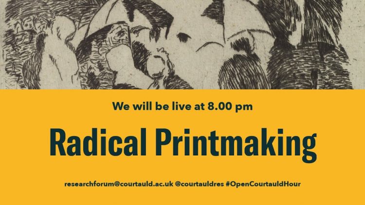 Open Courtauld Hour – Episode 1 S4: Radical Printmaking