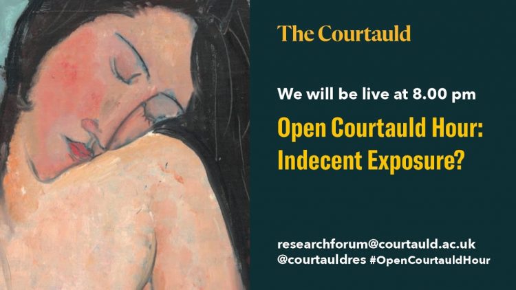 Open Courtauld Hour – Episode 2 S4: Indecent Exposure?