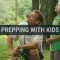 Prepping with kids and babies (family survival skills)