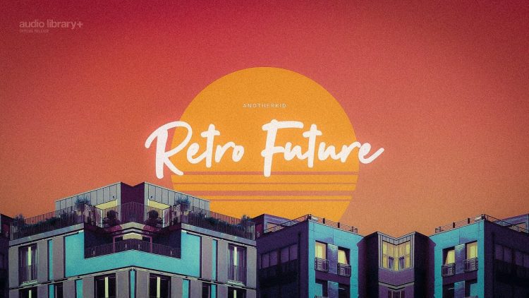 Retro Future — Another Kid | Background Music | Audio Library Release