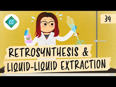 Retrosynthesis and Liquid-Liquid Extraction: Crash Course Organic Chemistry #34