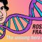 Rosalind Franklin: DNA’s unsung hero – Cláudio L. Guerra