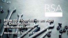 RSA 重播: How to Flourish in an Age of Distraction