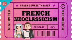 Rules, Rule-Breaking, and French Neoclassicism: Crash Course Theater #20