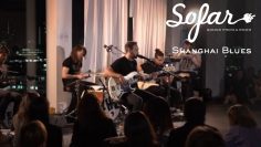 Shanghai Blues – Home | Sofar London