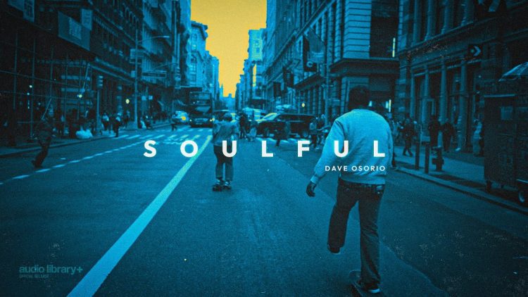 Soulful — Dave Osorio | Background Music | Audio Library Release