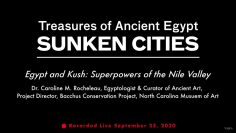 Sunken Cities Lecture Series – Egypt and Kush: Superpowers of the Nile Valley