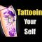 ✅Tattooing yourself!!! 👀With Tips and tricks for tattooing!!👀