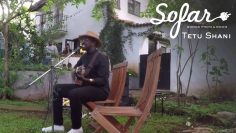 Tetu Shani – Africas son | Sofar Nairobi