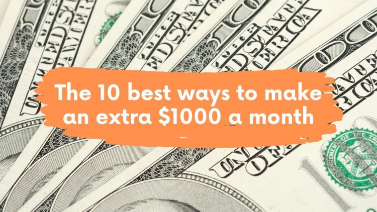 这 10 best ways to make extra money at home ($1000+ a month)