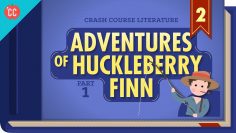 The Adventures of Huckleberry Finn Part 1: 速成課程文學 302