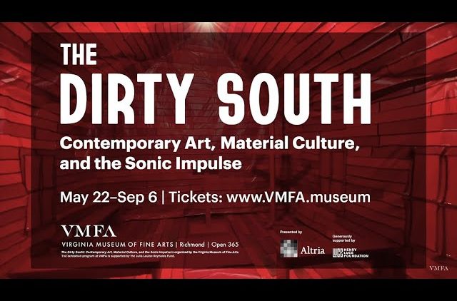 The Dirty South: 當代藝術, Material Culture, and the Sonic Impulse at VMFA