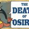 The Egyptian myth of the death of Osiris – Alex Gendler