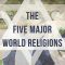 The five major world religions – John Bellaimey