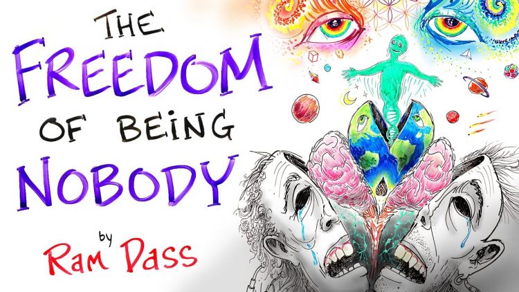 The Freedom of Being Nobody – Ram Dass