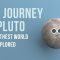 The journey to Pluto, the farthest world ever explored – Alan Stern