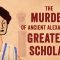 The murder of ancient Alexandria’s greatest scholar – Soraya Field Fiorio