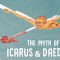 The myth of Icarus and Daedalus – Amy Adkins