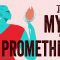 The myth of Prometheus – Iseult Gillespie